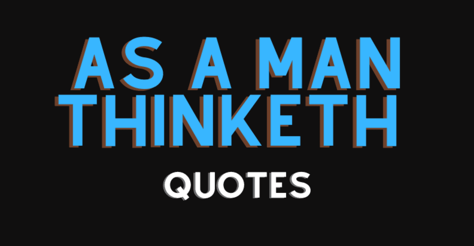 41 Most Inspiring As a Man Thinketh Quotes - AnQuotes.com